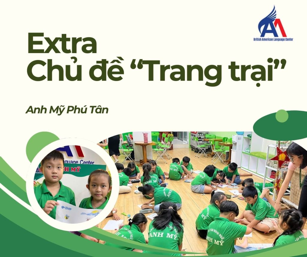 Hình 1: Khám phá buổi Extra chủ đề "Trang trại" của lớp Starters tại Anh Mỹ Phú Tân