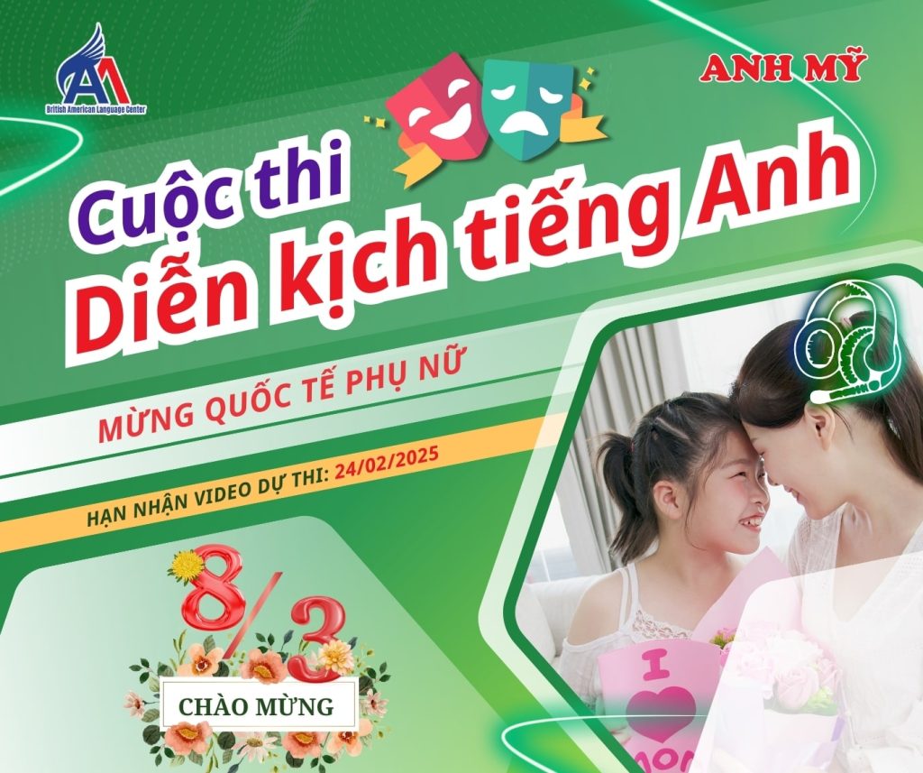 Hình 1: Thông báo cuộc thi diễn kịch tiếng Anh chào mừng 8/3 tại Anh Mỹ