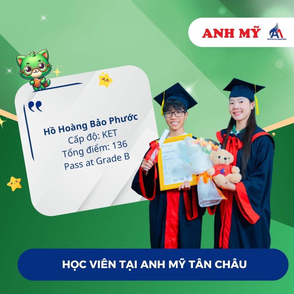 Vinh danh học viên Hồ Hoàng Bảo Phước (KET) tại Anh Mỹ Tân Châu