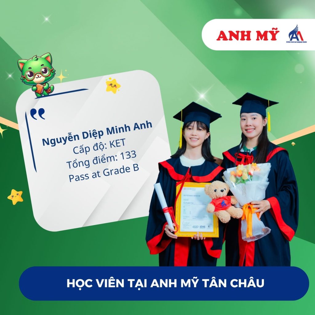 Vinh danh học viên Nguyễn Diệp Minh Anh (KET) tại Anh Mỹ Tân Châu