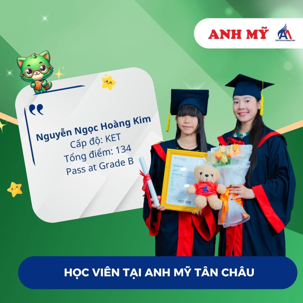 Vinh danh học viên Nguyễn Ngọc Hoàng Kim (KET) tại Anh Mỹ Tân Châu