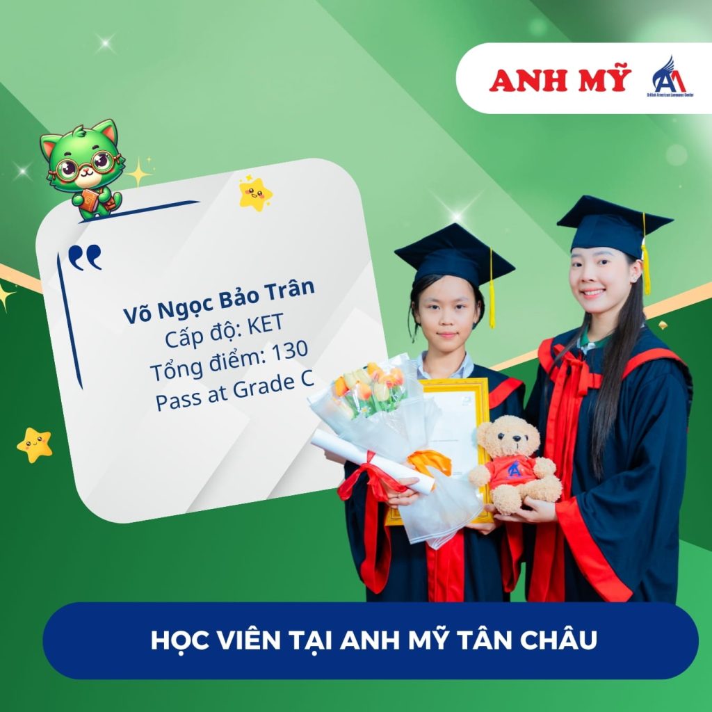 Vinh danh học viên Võ Ngọc Bảo Trân (KET) tại Anh Mỹ Tân Châu