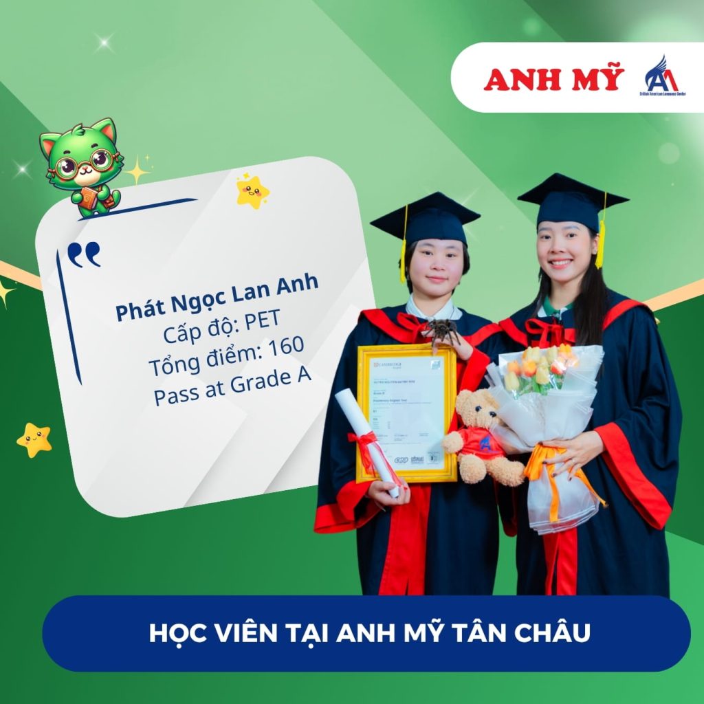 Vinh danh học viên Phát Ngọc Lan Anh (PET) tại Anh Mỹ Tân Châu