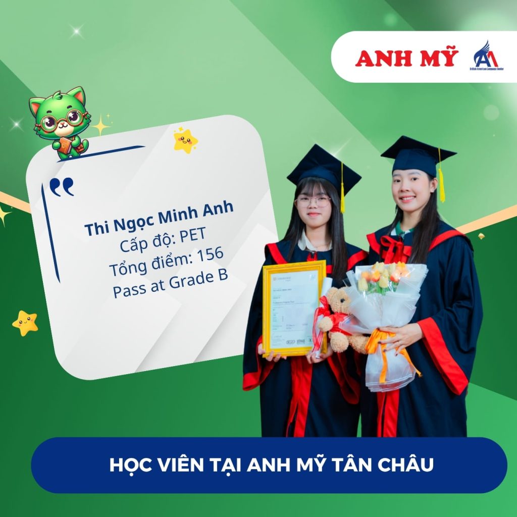 Vinh danh học viên Thi Ngọc Minh Anh (PET) tại Anh Mỹ Tân Châu