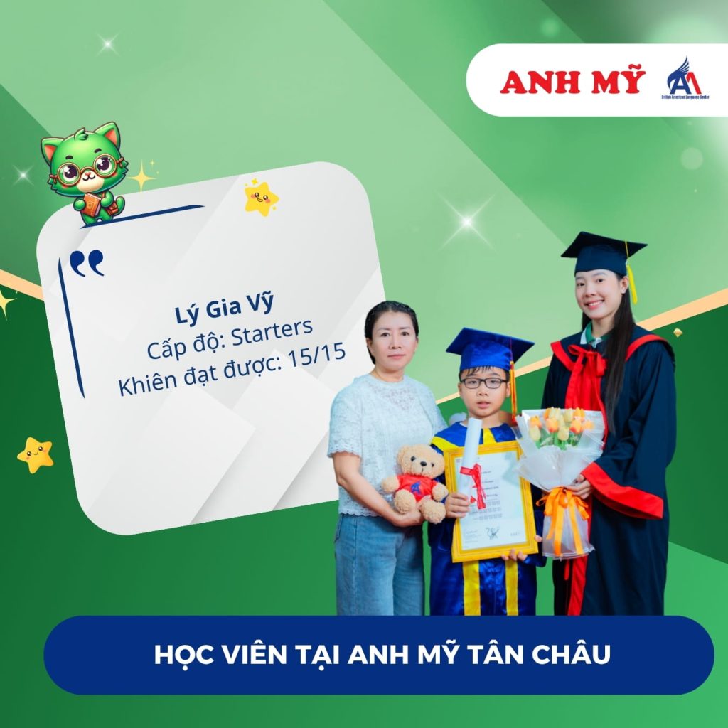 Vinh danh học viên Lý Gia Vỹ (Starters) tại Anh Mỹ Tân Châu