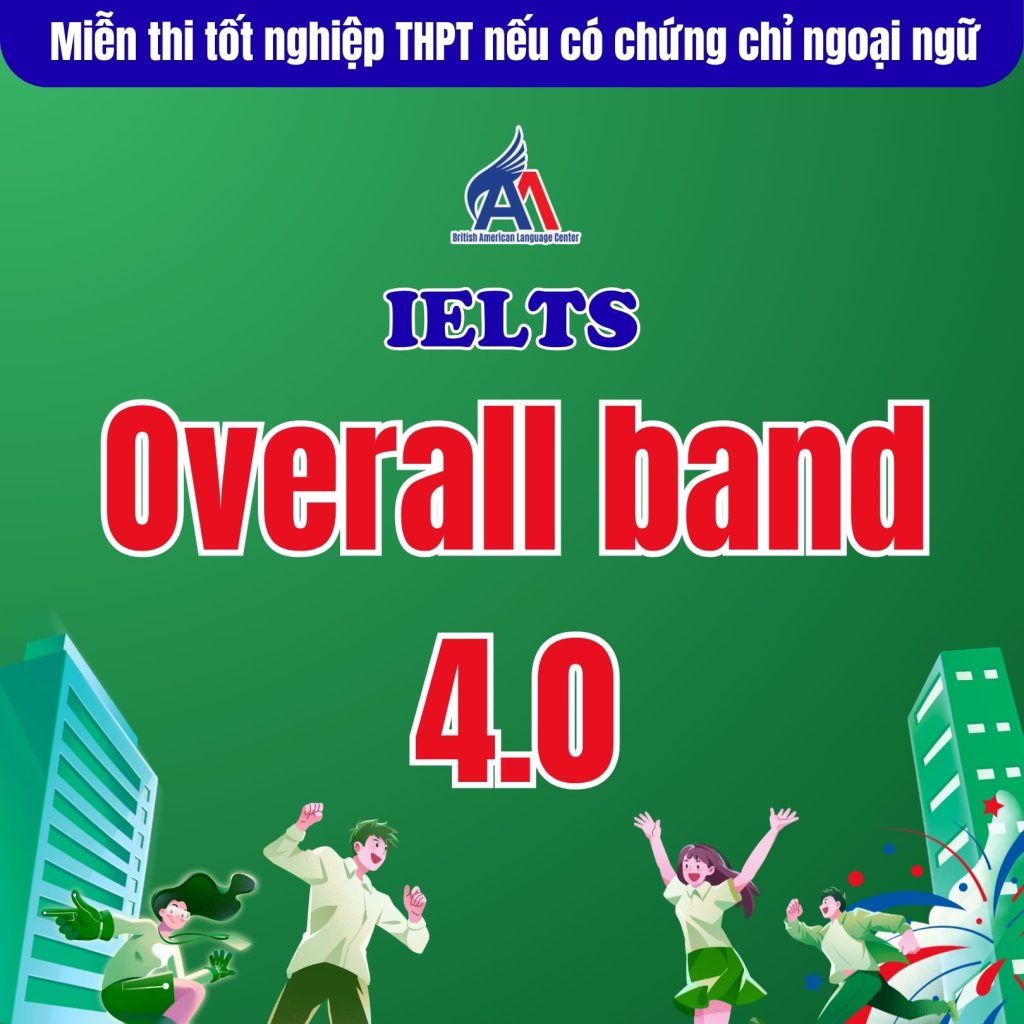 Miễn thi tốt nghiệp THPT môn ngoại ngữ cho thí sinh có chứng chỉ IELTS từ 4.0