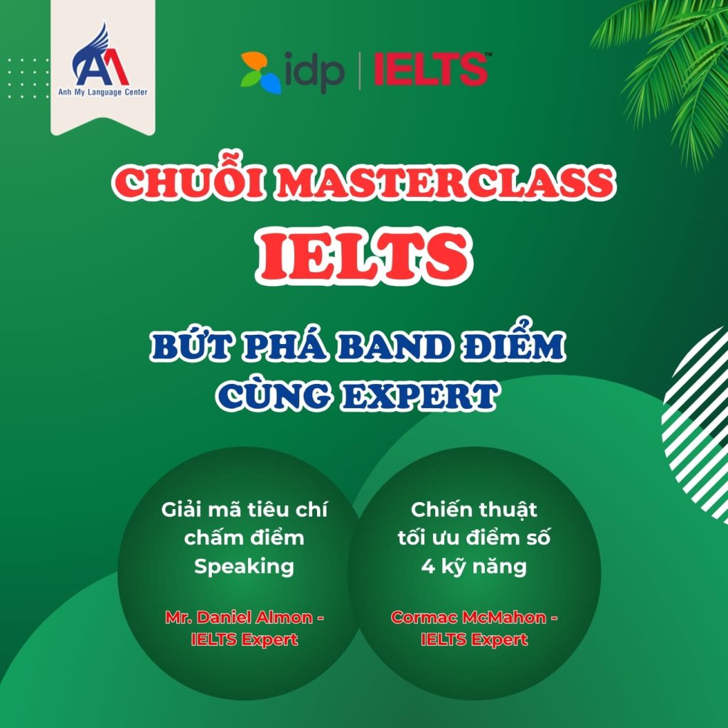 Chuỗi Masterclass IELTS - Bứt phá band điểm cùng Expert